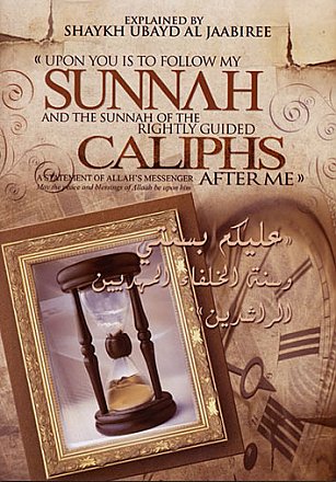 “Upon You is to Follow My Sunnah and the Sunnah of the Rightly Guided Caliphs After Me”