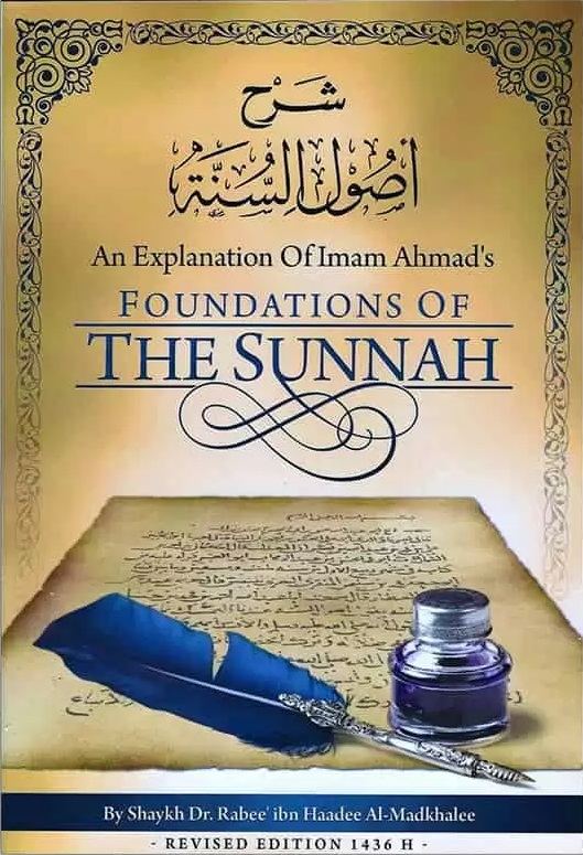 An Explanation of Imam Ahmad’s Foundations of the Sunnah